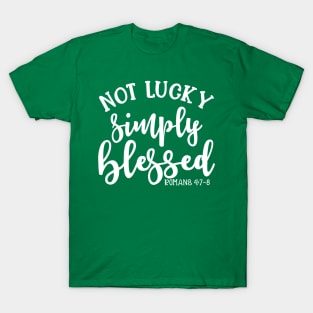 Not Lucky Simply Blessed Christian Faith Mom Cute T-Shirt